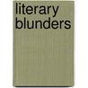 Literary Blunders by Henry Benjamin Wheatley