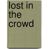 Lost In The Crowd door Matilda Charlotte Houstoun