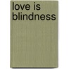 Love Is Blindness door Ronald Cohn
