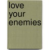 Love Your Enemies door Nicola Barker