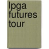 Lpga Futures Tour door Adam Cornelius Bert