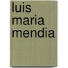 Luis Maria Mendia door Ronald Cohn