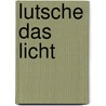 Lutsche das Licht door Oliver Geisselhart