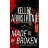 Made to Be Broken door Kelley Armstrong