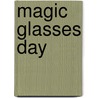 Magic Glasses Day by Alan Trussell-Cullen