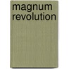 Magnum Revolution door Jon Lee Anderson