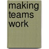 Making Teams Work door Michael D. Maginn