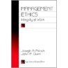 Management Ethics by Joseph A. Petrick
