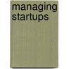 Managing Startups door Thomas Eisenmann