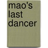Mao's Last Dancer door Li Cunxin