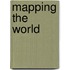 Mapping The World