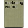 Marketing vor Ort by Michael Böhm