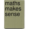 Maths Makes Sense door Donna Johnson