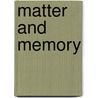 Matter and Memory by Henri Louis Bergson