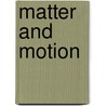 Matter and Motion door James Clerk Maxwell