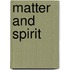 Matter and Spirit