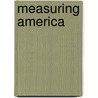Measuring America door Andrew Yarrow