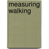 Measuring Walking door Richard Baker