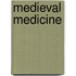 Medieval Medicine