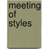 Meeting Of Styles by Manuel Gerullis