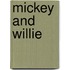 Mickey and Willie