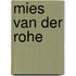 Mies Van Der Rohe