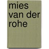 Mies van der Rohe door Claire Zimmerman