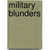 Military Blunders door Saul David