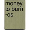 Money To Burn -Os by Elizabeth Cadell