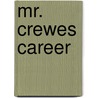 Mr. Crewes Career door Winston S. Churchill
