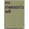 Mr. Meeson's Will door Sir Henry Rider Haggard