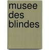 Musee Des Blindes by Ronald Cohn