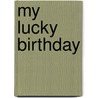 My Lucky Birthday door Keiko Kasza