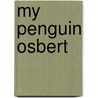 My Penguin Osbert door H.B. Lewis