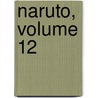 Naruto, Volume 12 door Kishimoto Masashi