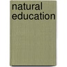 Natural Education door Winifred d'Est Stoner