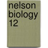 Nelson Biology 12 door Maurice DiGiuseppe