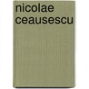 Nicolae Ceausescu door Thomas Kunze