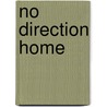 No Direction Home by Robert Shelton