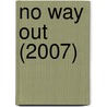 No Way Out (2007) by Ronald Cohn