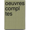 Oeuvres Compl Tes by Honoré de Balzac