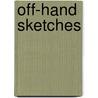 Off-Hand Sketches door Timothy Shay Arthur
