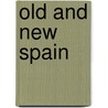 Old And New Spain door Henry M. Field