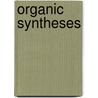 Organic Syntheses door Ichiro Shinkai