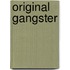Original Gangster
