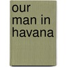 Our Man In Havana door Graham Greene