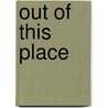 Out of This Place by Emma Cameron