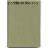 Paddle-To-The-Sea door Holling Clancy Holling