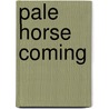 Pale Horse Coming door Stephen Hunter