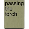 Passing the Torch door Paul Attewell